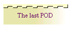 The last POD